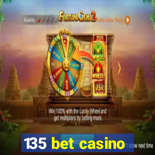 135 bet casino